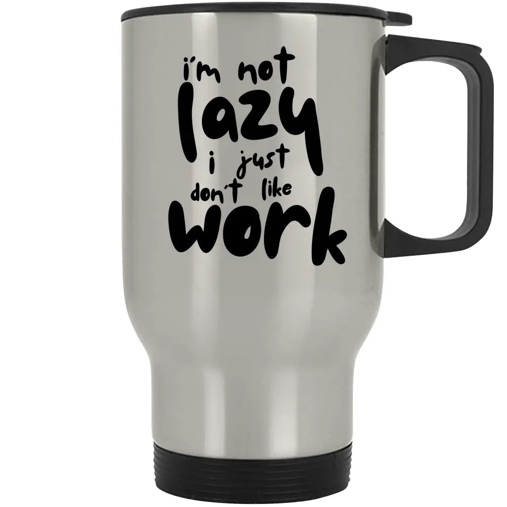 I'm Not Lazy - Premium Travel Mug