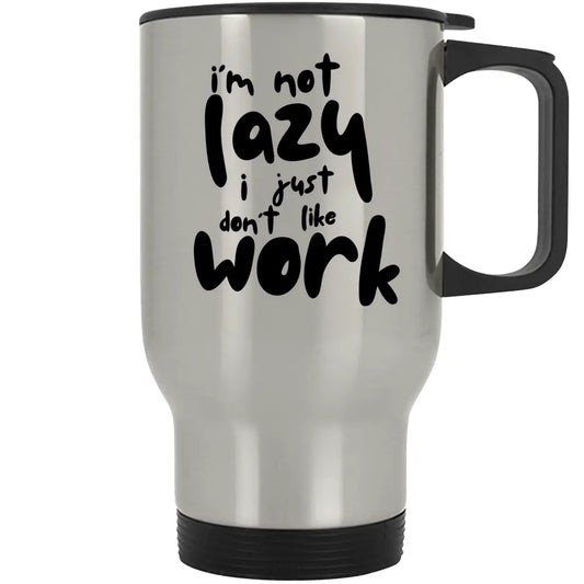 I'm Not Lazy - Premium Travel Mug